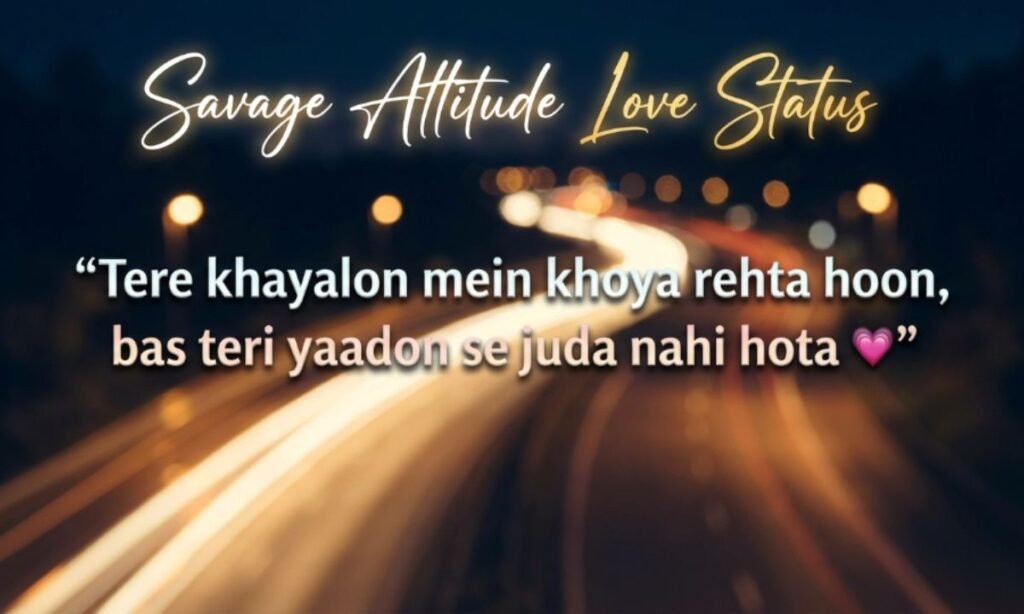 Savage Attitude Love Status